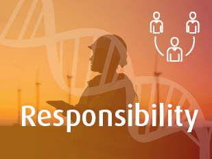 Responsibility
We always act in an ethical, safe and socially/environmentally aware manner.